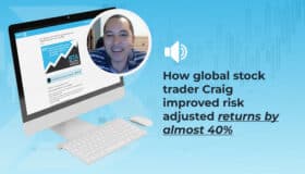How global stock trader Craig improved risk adjusted returns by almost 40%