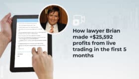 How lawyer Brian made +$25,592 profits from live trading in the first 5 months