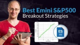 My Best Emini S&P500 Breakout Strategies